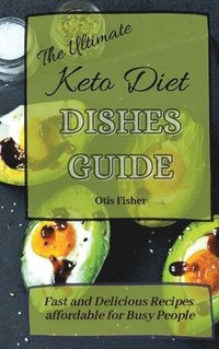 bokomslag Ultimate Keto Diet Dishes Guide