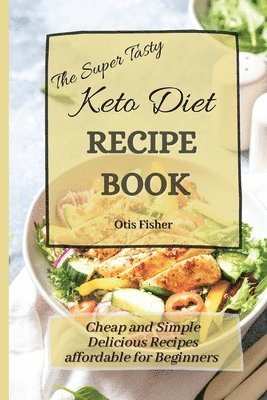 Super Tasty Keto Diet Recipe Book 1