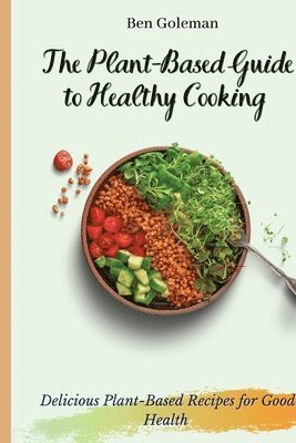 bokomslag Plant- Based Guide to Healthy Cooking