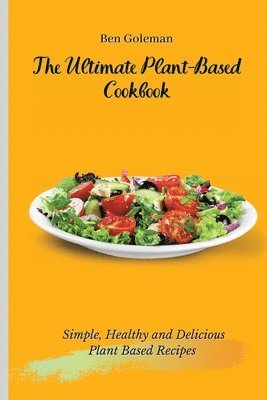 bokomslag The Ultimate Plant-Based Cookbook