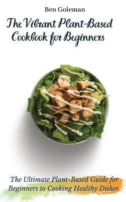 Vibrant Plant-Based Cookbook for Beginners