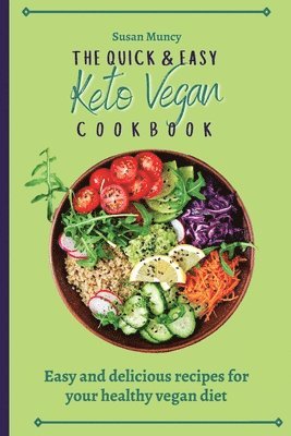 bokomslag The Quick and Easy Keto Vegan Cookbook