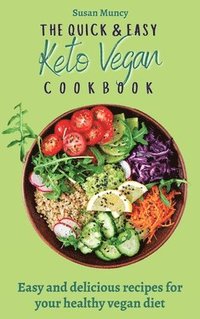 bokomslag Quick and Easy Keto Vegan Cookbook