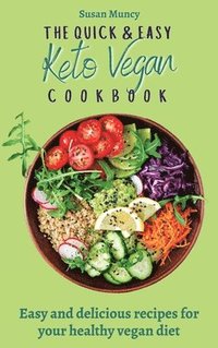 bokomslag The Quick and Easy Keto Vegan Cookbook