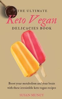 bokomslag The Ultimate Keto Vegan Delicacies Book