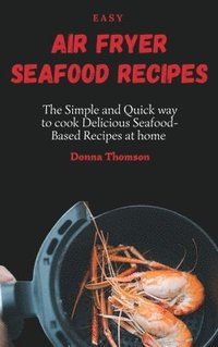 bokomslag Easy Air Fryer Seafood Recipes