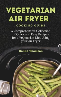 Vegetarian Air Fryer Cooking Guide 1