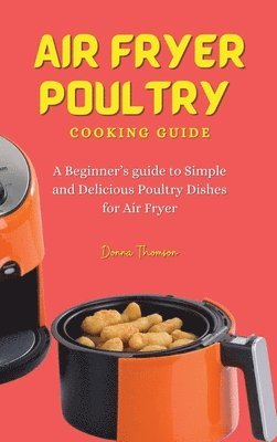 bokomslag Air Fryer Poultry Cooking Guide