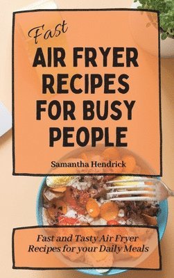 bokomslag Fast Air Fryer Recipes for Busy People