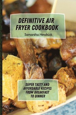 bokomslag Definitive Air Fryer Cookbook