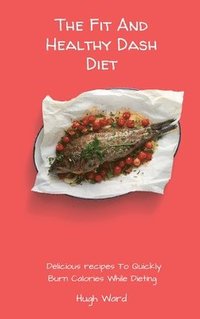 bokomslag Fit And Healthy Dash Diet