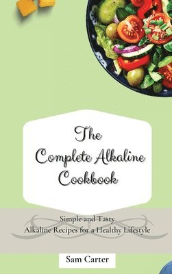 Sam Carter - Complete Alkaline Cookbook, Inbunden