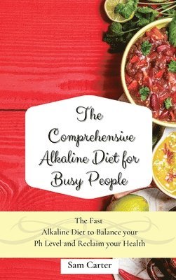 bokomslag The Comprehensive Alkaline Diet for Busy People