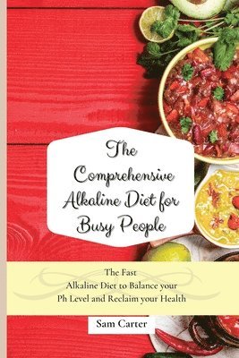 The Comprehensive Alkaline Diet for Busy People 1