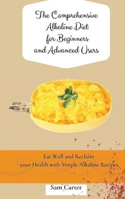 Sam Carter - Comprehensive Alkaline Diet for Beginners and Advanced Users, Inbunden