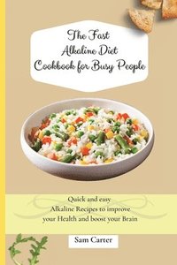 bokomslag The Fast Alkaline Diet Cookbook for Busy People