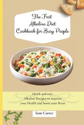 Sam Carter - Fast Alkaline Diet Cookbook for Busy People, Häftad