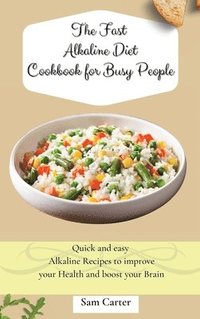 bokomslag The Fast Alkaline Diet Cookbook for Busy People