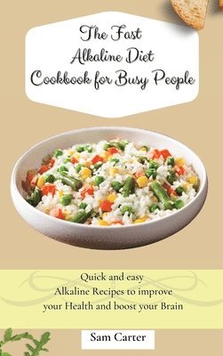 bokomslag The Fast Alkaline Diet Cookbook for Busy People