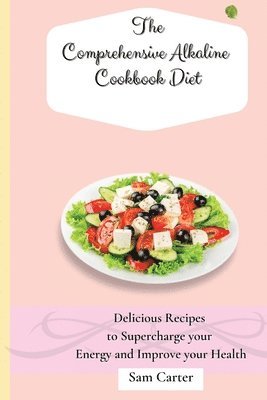 Sam Carter - Comprehensive Alkaline Cookbook Diet, Häftad