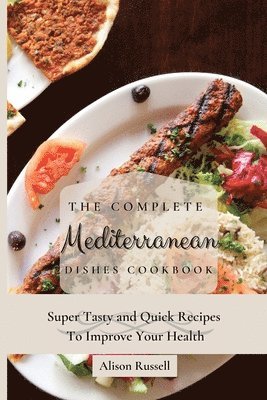 bokomslag Complete Mediterranean Dishes Cookbook
