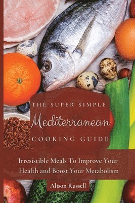 bokomslag Super Simple Mediterranean Cooking Guide