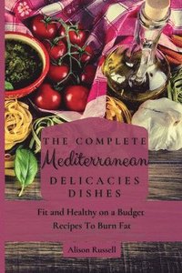 bokomslag Complete Mediterranean Delicacies Dishes