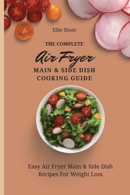 bokomslag Complete Air Fryer Main & Side Dish Cooking Guide