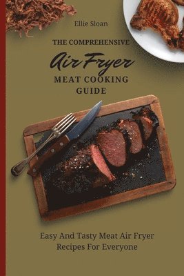 bokomslag Comprehensive Air Fryer Meat Cooking Guide