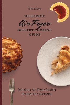 bokomslag Ultimate Air Fryer Dessert Cooking Guide