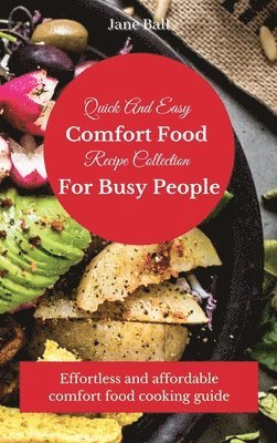 bokomslag Quick And Easy Comfort Food Recipe Collection For Busy People