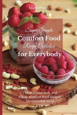 Laura Evans - Super Simple Comfort Food Recipe Collection for Everybody, Häftad