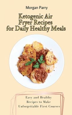 Ketogenic Air Fryer Recipes for Daily Healthy Meals