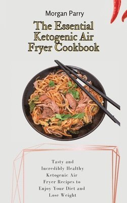bokomslag Essential Ketogenic Air Fryer Cookbook
