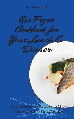 bokomslag Air Fryer Cookbook for Your Lunch & Dinner