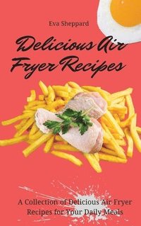 bokomslag Delicious Air Fryer Recipes