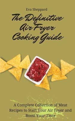 Eva Sheppard - Definitive Air Fryer Cooking Guide, Inbunden