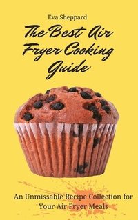 bokomslag The Best Air Fryer Cooking Guide