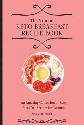 bokomslag The Vibrant Keto Breakfast Recipe Book