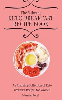 bokomslag The Vibrant Keto Breakfast Recipe Book