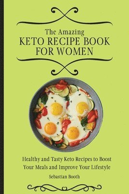 bokomslag The Amazing Keto Recipe Book for Women