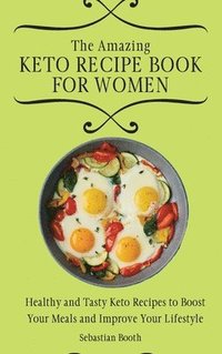 bokomslag The Amazing Keto Recipe Book for Women