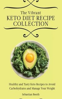 bokomslag The Vibrant Keto Diet Recipe Collection