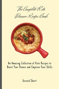 bokomslag The Complete Keto Dinner Recipe Book
