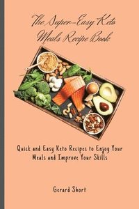 bokomslag The Super-Easy Keto Meals Recipe Book