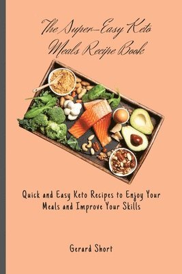 The Super-Easy Keto Meals Recipe Book 1