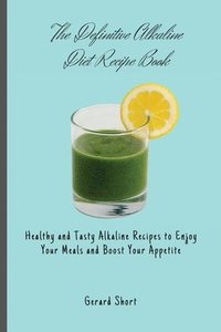 bokomslag The Definitive Alkaline Diet Recipe Book