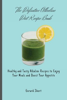 bokomslag The Definitive Alkaline Diet Recipe Book