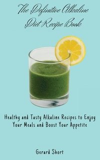 bokomslag The Definitive Alkaline Diet Recipe Book