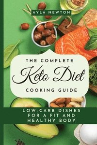 bokomslag The Complete Keto Diet Cooking Guide